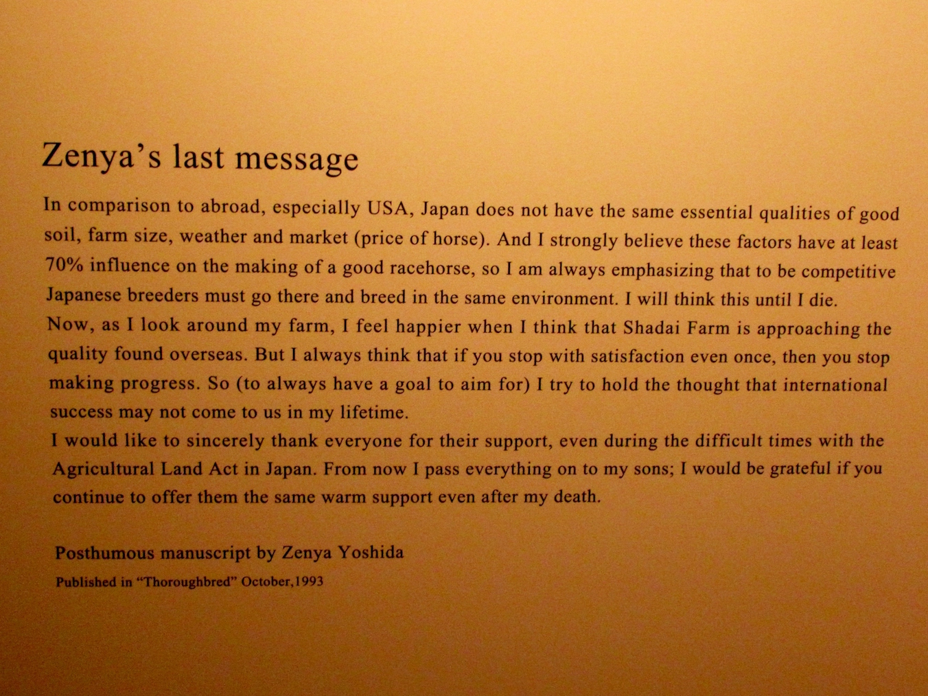 Visionary: final words from Zenya Yoshida, founder of Shadai Corporation and to some extent the father of the increasingly powerful Japanese racing as we know it today. This plaque is on display in the Horse Gallery at NHP. Photo: Amanda Duckworth